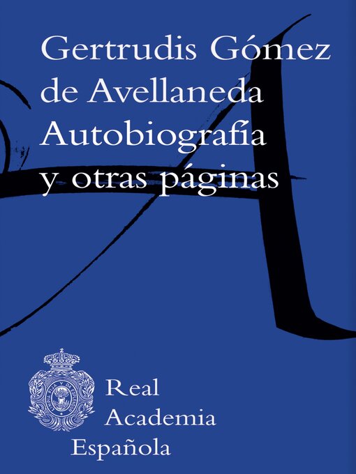 Title details for Autobiografía y otras páginas (Epub 3 Fijo) by Gertrudis Gómez de Avellaneda - Available